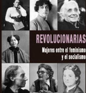 ‘Revolucionarias: Mujeres entre el feminismo y el socialismo’: de Louise Michel a la Pasionaria