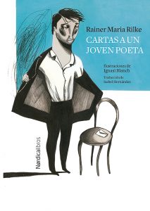 Una nueva edición de Cartas a un joven poeta de Rainer Maria Rilke en Nórdica con traducción de Isabel Hernández e ilustración de Ignasi Blanch.