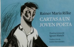 Una nueva edición de Cartas a un joven poeta de Rainer Maria Rilke en Nórdica con traducción de Isabel Hernández e ilustración de Ignasi Blanch.