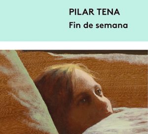 Algunas mentiras, medias verdades en 'Fin de semana', de Pilar Tena.