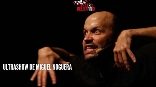 El humor inteligente de Miguel Noguera y su espectáculo ‘Ultrashow’, ahora en Madrid