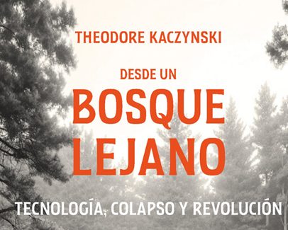 ‘Desde un bosque lejano. Tecnología, colapso y revolución’, de Theodore Kaczynski