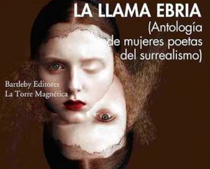 'La llama ebria. Antología de mujeres poetas del surrealismo' .